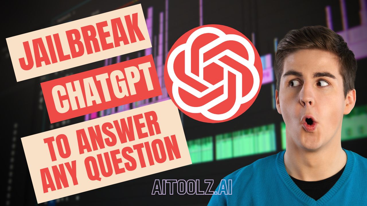 How to jailbreak chatGPT to answer any question